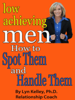 Low Achieving Men: Passives, Wimps and Dreamers: How to Spot Them and Handle Them
