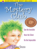 The Mastery Club: See the Invisible, Hear the Silent, Do the Impossible