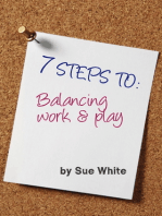 7 STEPS TO: Balancing work and play