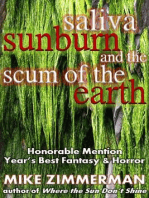 Saliva, Sunburn, and the Scum of the Earth
