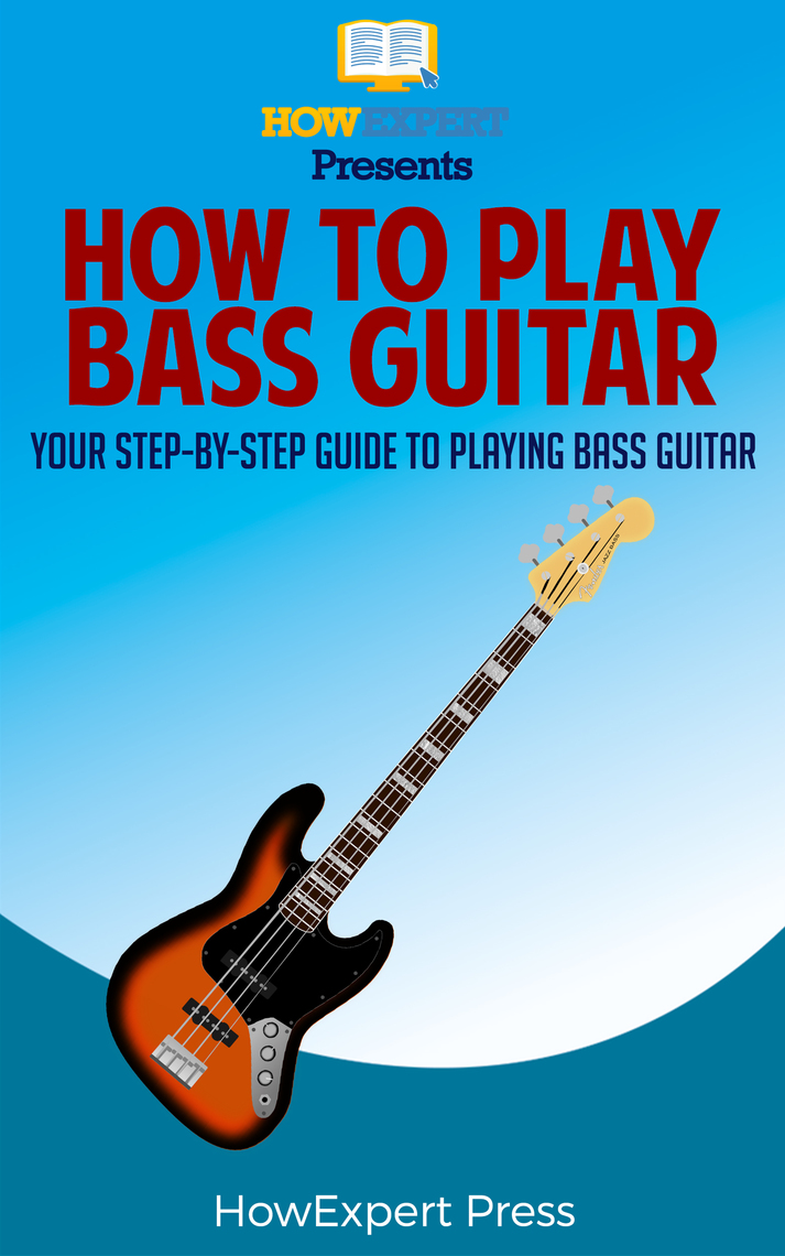 Read How to Play Bass Guitar Online by HowExpert Books