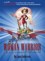 Be a Woman Warrior: 12 Tips & Sips to Unleash the Power Within You