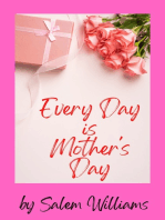 Every Day is Mother's Day