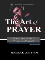 The Art of Prayer: How to Pray for God's Presence and Strength