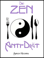 Die Zen Anti-Diät: Bewusstes Essen für Gesundheit, Vitalität und Gewichtsabnahme