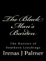 The Black Man's Burden: The Horrors of Southern Lynchings