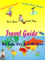 Eat the Food, Drink the Water and Kiss Your Ass Good-bye Travel guide