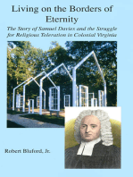 Living on the Borders of Eternity: The Story of Samuel Davies and the Struggle for Religious Toleration in Colonial Virginia