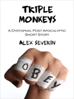 Triple Monkeys: A Dystopian Post-Apocalyptic Short Story
