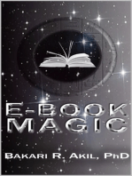 eBook Magic: An Overall Approach to Writing and Selling E-books on Amazon, Barnes & Noble, iTunes and Everywhere Else