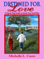 Destined For Love: A Step by Step Guide to Attracting Your Soul Mate