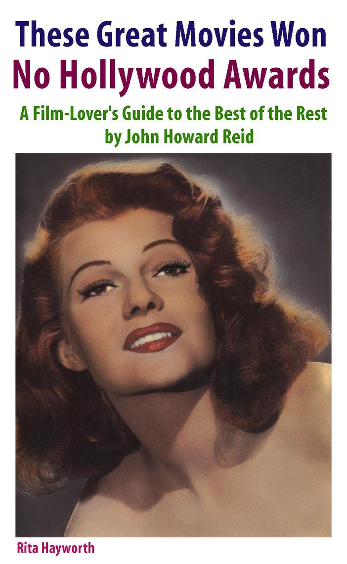 These Great Movies Won No Hollywood Awards A Film-Lovers Guide to the Best of the Rest by John Howard Reid