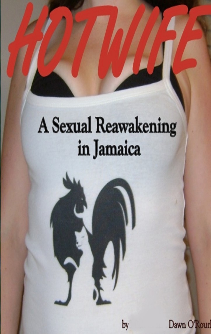 Hotwife a Sexual Reawakening in Jamaica by Dawn O Rourke pic