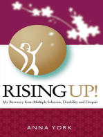 Rising UP!: My Recovery from Multiple Sclerosis, Disability and Despair