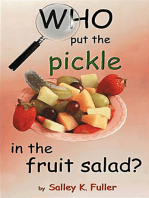 Who Put the Pickle in the Fruit Salad