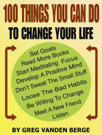 100 Things You Can Do, To Change Your Life