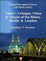 Grand Tours: Tour 5 - Cologne, Cities & Towns of The Rhine, Berlin & London
