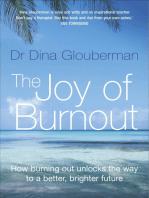Joy of Burnout: How burning out unlocks the way to a better, brighter future