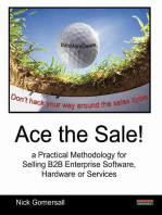 Ace the Sale! a Practical Methodology for Selling B2B Enterprise Software, Hardware or Services