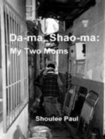 Da-ma, Shao-ma: My Two Moms