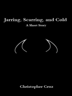 Jarring, Scarring, and Cold