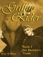 Griffin Rider, Book 1, The Inventor's Tomb.