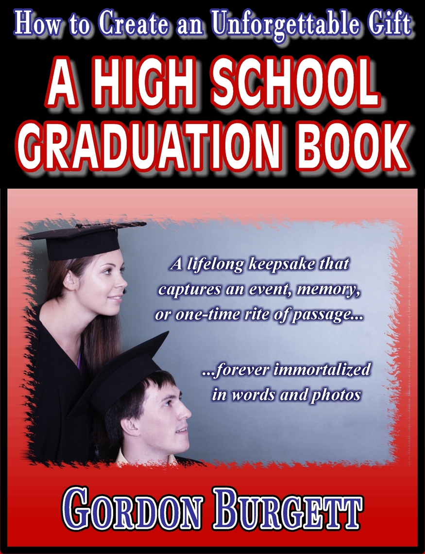 How to Create a High School Graduation Book by Gordon Burgett Ebook