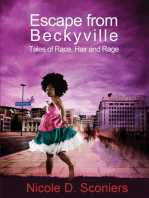 Escape from Beckyville: Tales of Race, Hair and Rage
