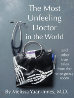 The Most Unfeeling Doctor in the World and Other True Tales From the Emergency Room