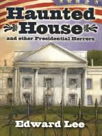 Haunted House and other Presidential Horrors