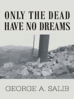 Only the Dead Have No Dreams