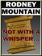 Not With A Whisper...