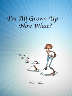 I'm All Grown Up: Now What?