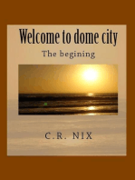 Welcome to dome city-The Begining