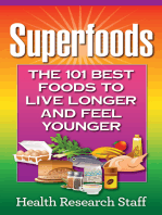 Superfoods: The 101 Best Foods to Live Longer and Feel Younger