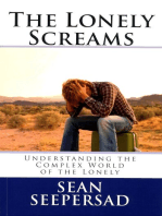 The Lonely Screams: Understanding the Complex World of the Lonely