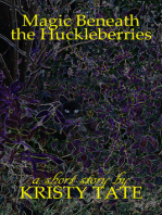 Magic Beneath the Huckleberries