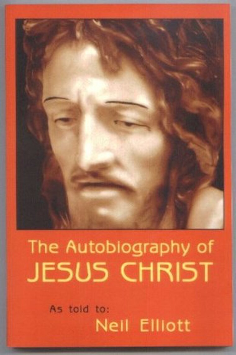 The Autobiography of Jesus Christ by Neil Elliott (Ebook) - Read free ...