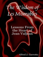 The Wisdom of Les Miserables: Lessons From the Heart of Jean Valjean