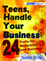 Teens, Handle Your Business: 24 Tools for Motivation & Success