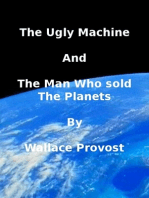 The Ugly Machine and the Man Who Sold The Planets