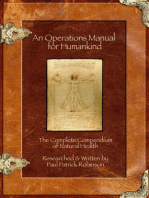 An Operations Manual For Humankind (The Complete Compendium Of Natural Health)