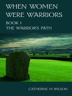 When Women Were Warriors Book I: The Warrior's Path