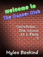 Welcome to the Cancer Club: Surviving... one laugh at a time