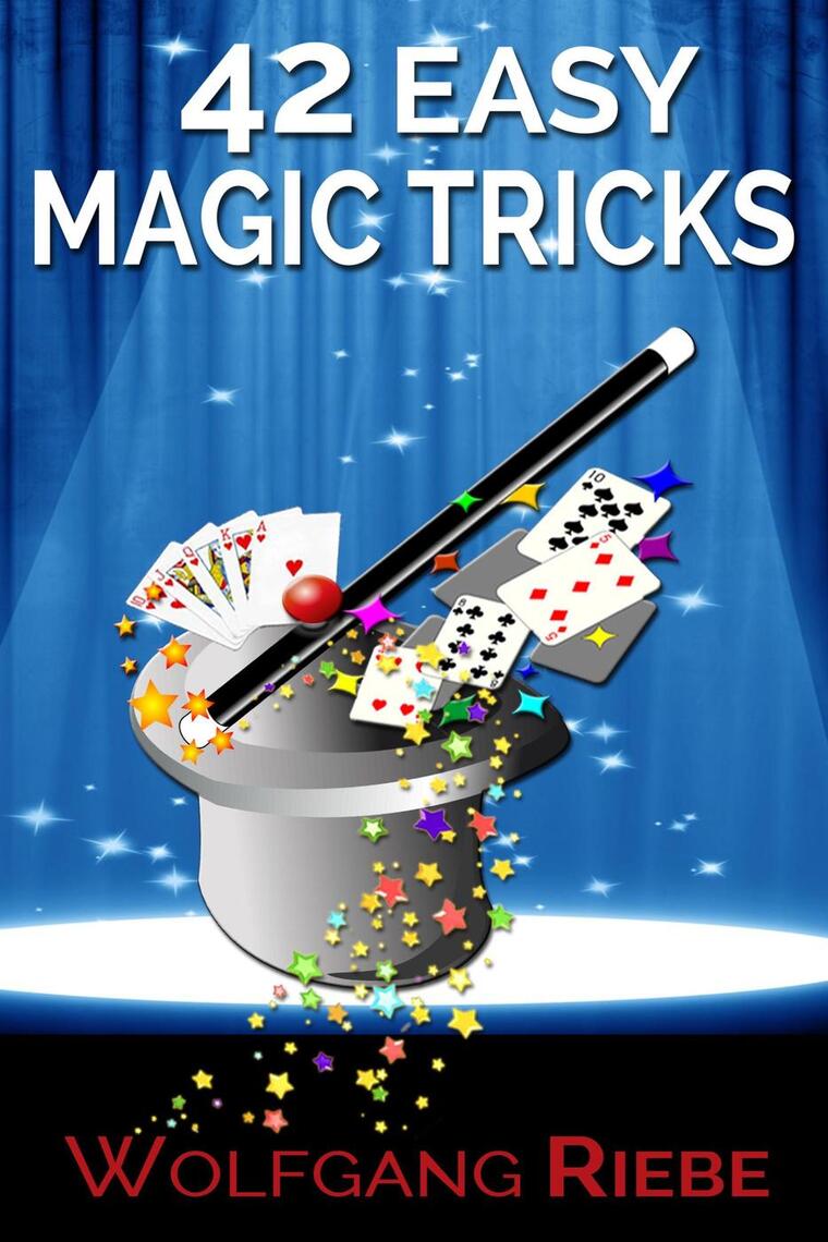 42 Easy Magic Tricks by Wolfgang Riebe Book Read Online