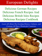 European Delights Delicious German Recipes, Delicious French Recipes And Delicious British Isles Recipes Delicious Recipes Cookbook