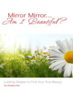 Mirror Mirror...Am I Beautiful?