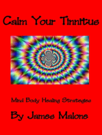 Calm Your Tinnitus: The Less You Hear It, the Less You Fear It
