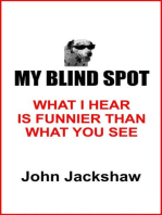 My Blind Spot; What I Hear Is Funnier Than What You See