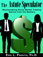 The Astute Speculator: Moneymaking Stock Market Trading Advice from the Masters